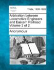 Image for Arbitration between Locomotive Engineers and Eastern Railroad Volume 2 of 2