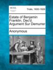 Image for Estate of Benjamin Franklin, Dec&#39;d. Argument Sur Demurrer