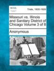 Image for Missouri vs. Illinois and Sanitary District of Chicago Volume 3 of 8