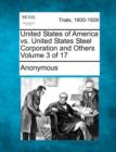 Image for United States of America vs. United States Steel Corporation and Others Volume 3 of 17