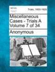Image for Miscellaneous Cases - Trials a Volume 7 of 34