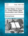 Image for United States of America vs. United States Steel Corporation and Others