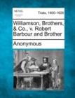 Image for Williamson, Brothers, &amp; Co., v. Robert Barbour and Brother