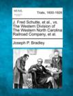 Image for J. Fred Schutte, Et Al., vs. the Western Division of the Western North Carolina Railroad Company, Et Al.