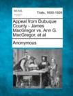 Image for Appeal from Dubuque County - James MacGregor vs. Ann G. Macgregor, et al