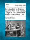 Image for Investigation of Charges Against Hon. N.B. Meade, Judge of the Corporation Court of Alexandria City