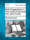 Image for Brief Suggestions in the Case of General Fitz John Porter