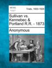 Image for Sullivan vs. Kennebec &amp; Portland R.R. - 1873