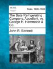Image for The Bate Refrigerating Company, Appellant, vs. George H. Hammond &amp; Co.