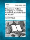 Image for Providence Rubber Company vs. Charles Goodyear, Executor et al on Appeal