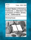 Image for United States of America, Petitioner, V. Standard Oil Company of New Jersey et al., Defendants