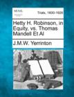 Image for Hetty H. Robinson, in Equity, vs. Thomas Mandell et al