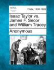 Image for Isaac Taylor vs. James F. Secor and William Tracey