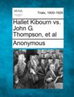 Image for Hallet Kibourn vs. John G. Thompson, et al