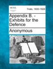 Image for Appendix B. - Exhibits for the Defence