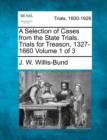 Image for A Selection of Cases from the State Trials, Trials for Treason, 1327-1660 Volume 1 of 3