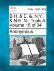 Image for B.H. &amp; E. &amp;. N.Y. &amp; N.E. N - Trials A Volume 15 of 34