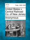 Image for United States V. Central Railroad Co. of New Jersey