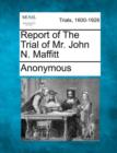Image for Report of the Trial of Mr. John N. Maffitt