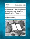 Image for American Graphophone Company vs. Walcutt, Leeds and Others