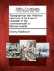 Image for Topographical and Historical Sketches of the Town of Leicester in the Commonwealth of Massachusetts.