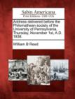 Image for Address Delivered Before the Philomathean Society of the University of Pennsylvania, Thursday, November 1st, A.D. 1838.