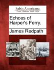 Image for Echoes of Harper&#39;s Ferry.