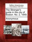 Image for The Stranger&#39;s Guide in the City of Boston. No. 2, 1849.