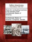 Image for Rules for Conducting Business in the Senate of the Confederate States of America.