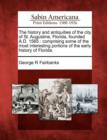 Image for The History and Antiquities of the City of St. Augustine, Florida, Founded A.D. 1565