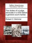 Image for The Duties of a Judge Advocate in a Trial Before a General Court-Martial.