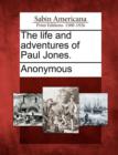 Image for The Life and Adventures of Paul Jones.