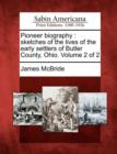 Image for Pioneer Biography : Sketches of the Lives of the Early Settlers of Butler County, Ohio. Volume 2 of 2