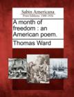 Image for A Month of Freedom : An American Poem.