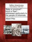 Image for State or Province? : Bond or Free?: Addressed Particularly to the People of Arkansas.