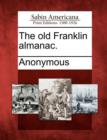 Image for The old Franklin almanac.