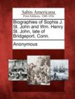 Image for Biographies of Sophia J. St. John and Wm. Henry St. John, Late of Bridgeport, Conn.