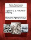Image for Ages of U. S. Volunteer Soldiery.