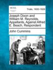 Image for Joseph Dixon and William M. Reynolds, Appellants, Against Alfred E. Beach, Respondent