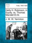 Image for Hetty H. Robinson, in Equity, vs. Thomas Mandell et al.