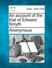 Image for An Account of the Trial of Edward Smyth