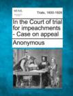 Image for In the Court of Trial for Impeachments - Case on Appeal