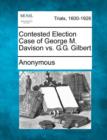 Image for Contested Election Case of George M. Davison vs. G.G. Gilbert