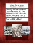Image for Twenty-Seven Years in Canada West, Or, the Experience of an Early Settler. Volume 1 of 2