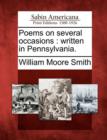 Image for Poems on Several Occasions : Written in Pennsylvania.