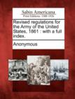 Image for Revised regulations for the Army of the United States, 1861 : with a full index.
