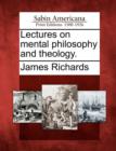 Image for Lectures on mental philosophy and theology.