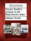 Image for Doctor Smith&#39;s Answer to Mr. Blatchford&#39;s Letter.