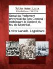 Image for Statut Du Parlement Provincial Du Bas Canada