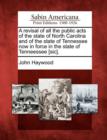 Image for A Revisal of All the Public Acts of the State of North Carolina and of the State of Tennessee Now in Force in the State of Tenneessee [Sic].